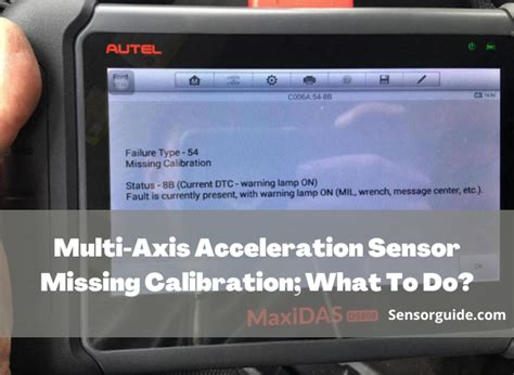 C006A-54. . Multiaxis acceleration sensor missing calibration